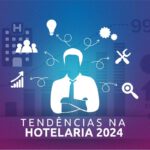 Tendência hotelaria 2024